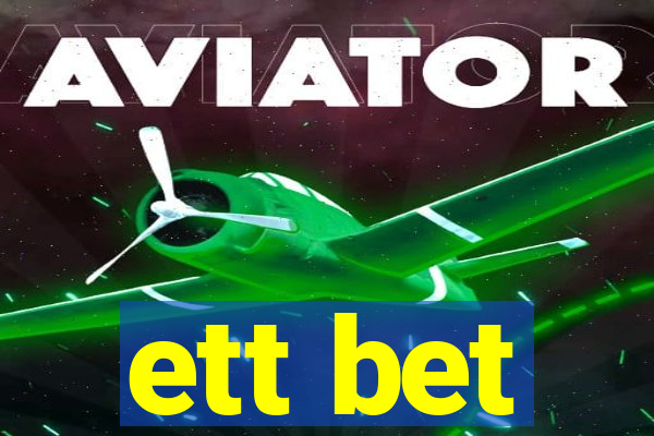 ett bet